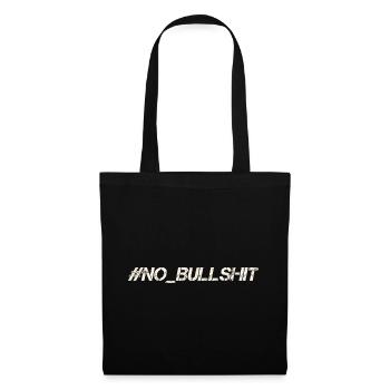 HASHTAG NO BULLSHIT #NoBullshit # No Bullshit - Tote Bag - black - Front