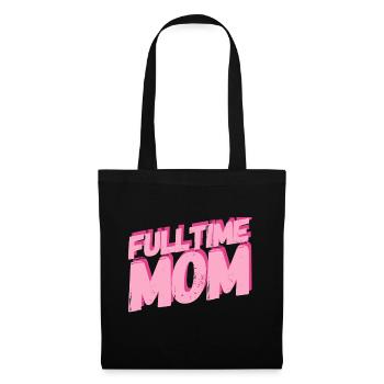 Fulltime Mom - Full Time Mom - Cadeau pour maman - Sac en tissu - noir - Devant