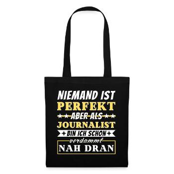 Niemand ist Perfekt - Journalisten sind nah dran - Stoffbeutel - Schwarz - Vorne