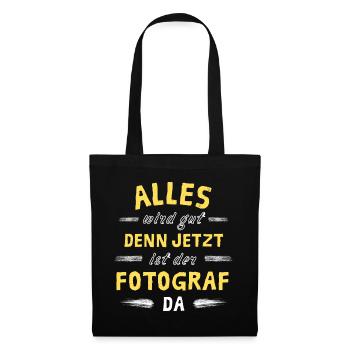 Alles wird gut denn jetzt ist der Fotograf da - Stoffbeutel - Schwarz - Vorne