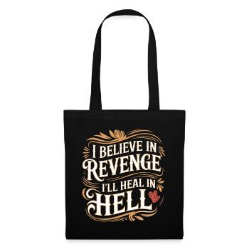 I Believe In Revenge I'll Heal In Hell 15 - Stoffbeutel - Schwarz - Vorne