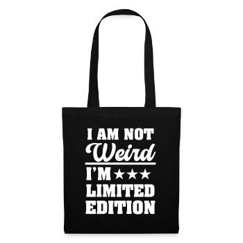 Je ne suis pas bizarre Je suis en édition limitée Funny Sarcastic - Sac en tissu - noir - Devant