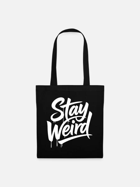 Stay Weird Graffiti Schriftzug - Stoffbeutel - Schwarz