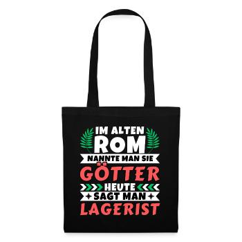 Im alten Rom waren Sie Götter. Heute Lagerist - Stoffbeutel - Schwarz - Vorne