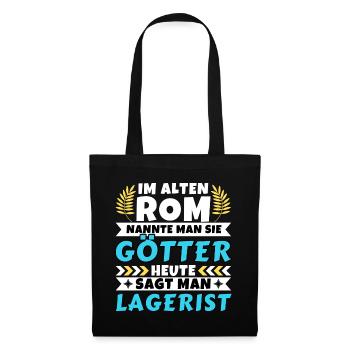 Im alten Rom waren Sie Götter. Heute Lagerist - Stoffbeutel - Schwarz - Vorne