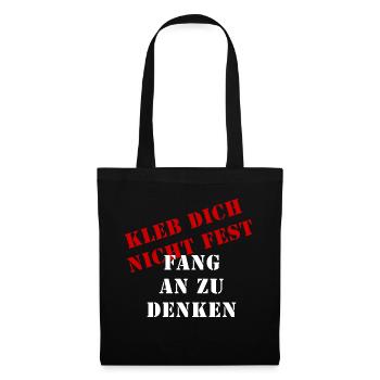 kleb dich nicht fest fang an zu denken - Stoffbeutel - Schwarz - Vorne