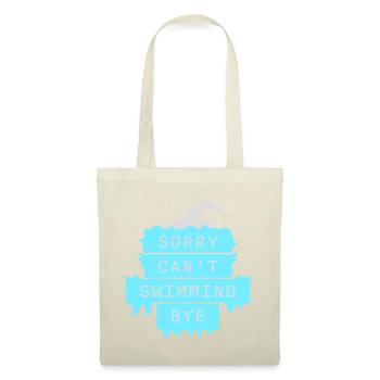 Sorry Can't Swimming Bye Schwimmer Ausrede Humor - Stoffbeutel - Natur - Vorne