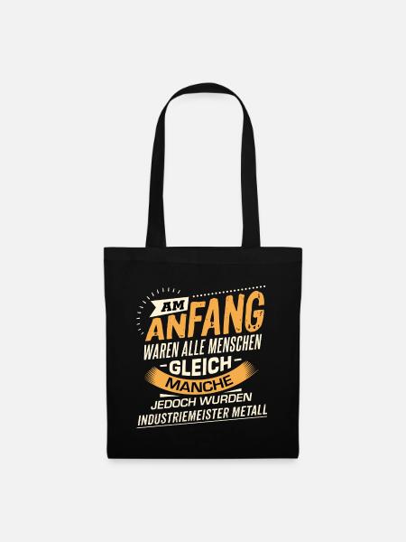Am Anfang Industriemeister Metall RAHMENLOS Berufe - Stoffbeutel - Schwarz