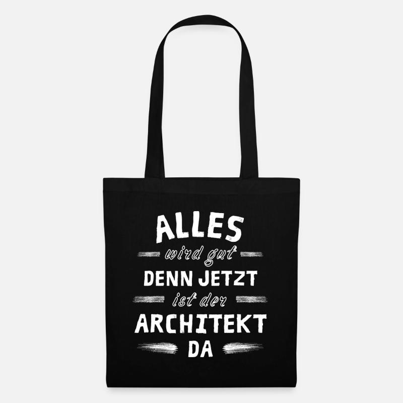 Alles wird gut denn jetzt ist der Architekt da - Stoffbeutel - Schwarz