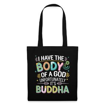 I Have The Body Of A God Unfortunately Its Buddha4 - Stoffbeutel - Schwarz - Vorne