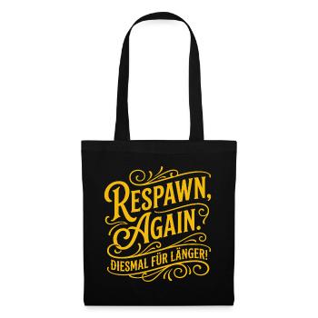 Respawn Again Gaming Spruch Design - Stoffbeutel - Schwarz - Vorne