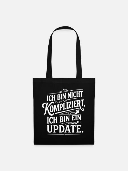 Ich bin ein Update nicht kompliziert - Stoffbeutel - Schwarz