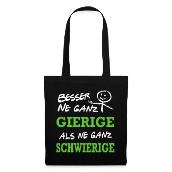 Besser Gierig als Schwierig Lustiger Spruch - Stoffbeutel - Schwarz - Vorne