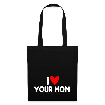I Love Your Mom - Stoffbeutel - Schwarz - Vorne