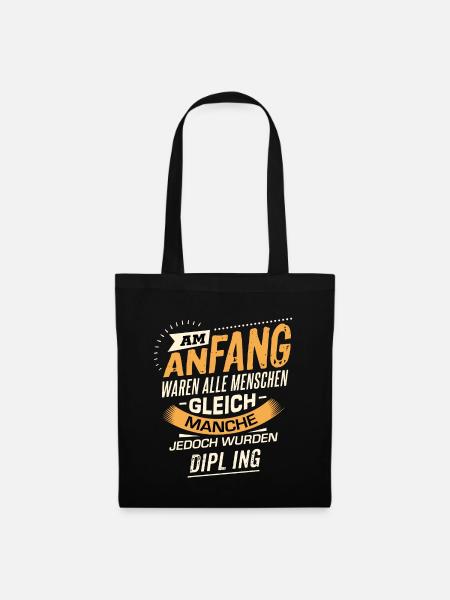 Am Anfang Dipl Ing RAHMENLOS Berufe Jobs Geschenk - Stoffbeutel - Schwarz
