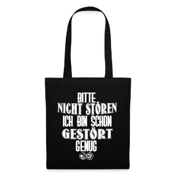 Bitte nicht Stören Ich bin schon gestört genug - Stoffbeutel - Schwarz - Vorne