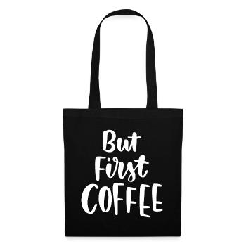 But First Coffee - Tote Bag - black - Front