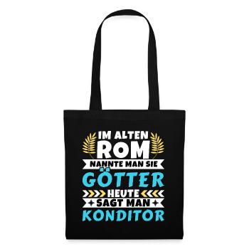 Im alten Rom waren Sie Götter. Heute Konditor - Stoffbeutel - Schwarz - Vorne