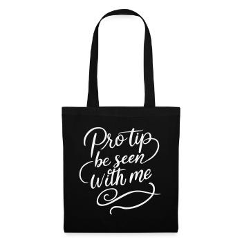 Astuce d’pro : Soyez vus avec moi - Drôle : Sarcastic White - Sac en tissu - noir - Devant
