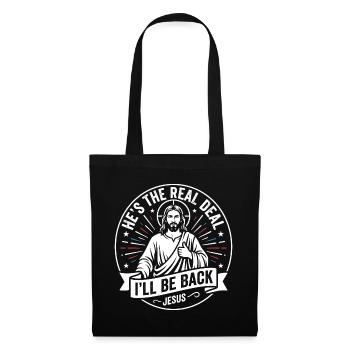 He Is The Real Deal Ill Be Back Jesus - Tote Bag - black - Front