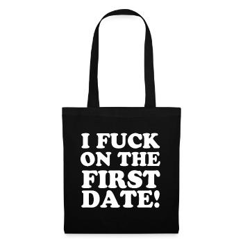 I FUCK ON THE FIRST DATE - Tote Bag - black - Front