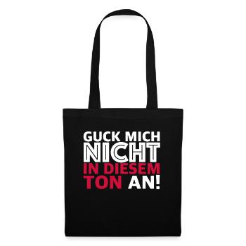 Do not look at me in that tone! - Tote Bag - black - Front