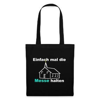 Einfach mal die Messe halten Fresse halten - Stoffbeutel - Schwarz - Vorne