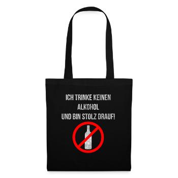 I do not drink alcohol and I'm proud of it! - Tote Bag - black - Front