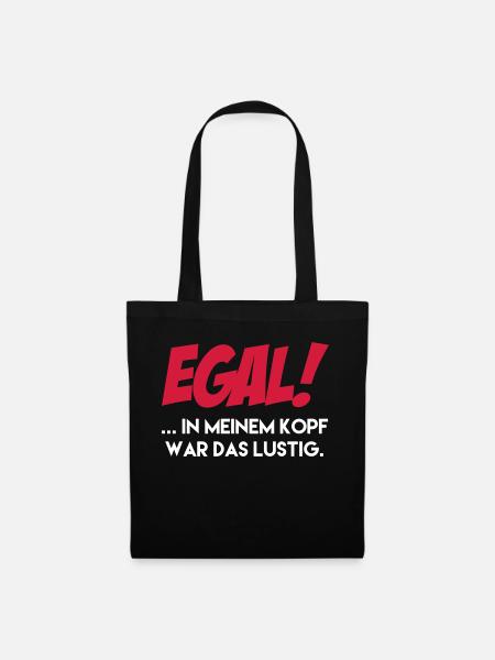 EGAL in meinem Kopf war das lustig Geschenk - Stoffbeutel - Schwarz