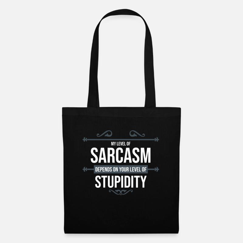 my level of sarcasm depends on your level ... - Stoffbeutel - Schwarz