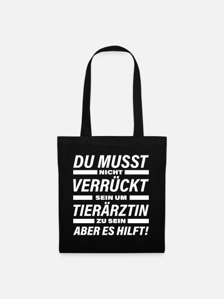 Du musst nicht verrückt sein um Tierärztin zu sein - Stoffbeutel - Schwarz