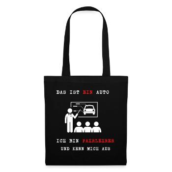 Das ist EIN Auto Ich bin Fahrlehrer - Stoffbeutel - Schwarz - Vorne