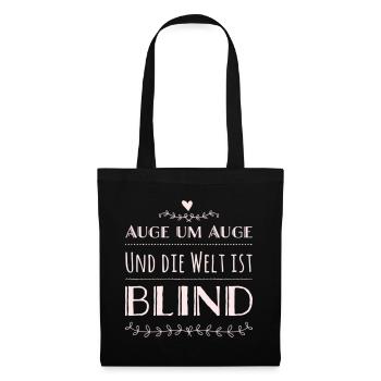 Auge Um Auge Und Die Welt Ist Blind - Stoffbeutel - Schwarz - Vorne