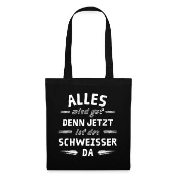 Alles wird gut denn jetzt ist der Schweißer da - Stoffbeutel - Schwarz - Vorne