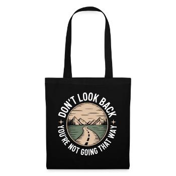 Ne regarde pas en arrière, tu ne vas pas dans cette direction, motivation - Sac en tissu - noir - Devant