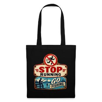 Stop Running – Go fishing. - Tote Bag - black - Front