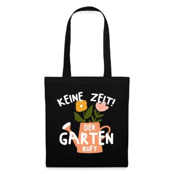 KEINE ZEIT DER GARTEN RUFT GÄRTNER - Stoffbeutel - Schwarz - Vorne