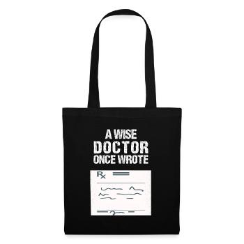 Humorous Medical Quote T-Shirt - Tote Bag - black - Front