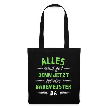 Alles wird gut denn jetzt ist der Bademeister da - Stoffbeutel - Schwarz - Vorne