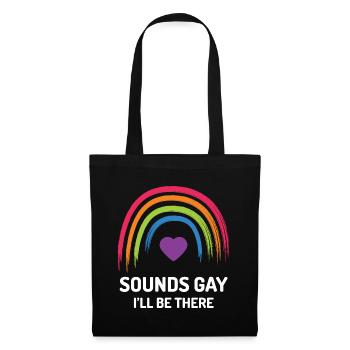 LGBT Pride Month - Sounds Gay. I'll be There - Tote Bag - black - Front