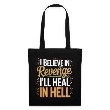 I Believe In Revenge I'll Heal In Hell 11 - Stoffbeutel - Schwarz - Vorne