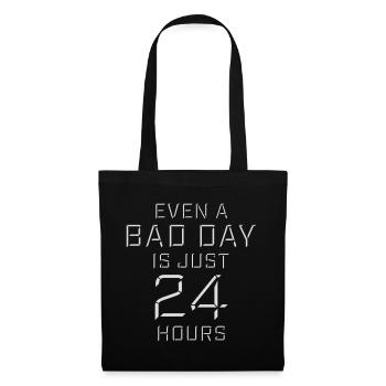 Even A Bad Day Is Just 24 Hours Motivierend Spruch - Stoffbeutel - Schwarz - Vorne