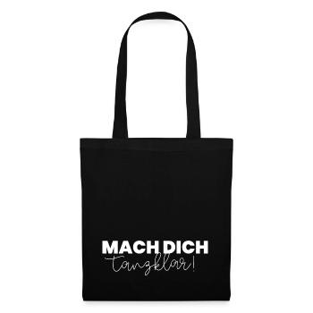Mach dich tanzklar! - Stoffbeutel - Schwarz - Vorne