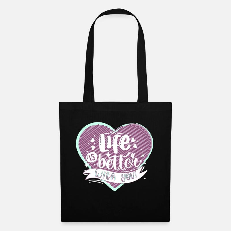 Life is better with you - Stoffbeutel - Schwarz