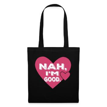 Nah, I'm Good. Single Anti Valentine's Day - Stoffbeutel - Schwarz - Vorne