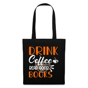 Drink coffee Read good books - Tote Bag - black - Front