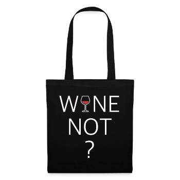 Wine not | warum nicht, lustige Sprüche - Stoffbeutel - Schwarz - Vorne