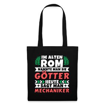 Im alten Rom waren Sie Götter. Heute Mechaniker - Stoffbeutel - Schwarz - Vorne