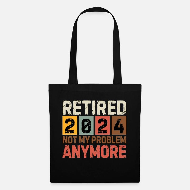 RETIRED 2024 NOT MY PROBLEM ANYMORE - Tote Bag - black