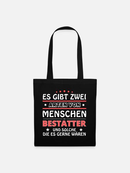 Bestatter Geschenk - zwei Arten von... Design - Stoffbeutel - Schwarz